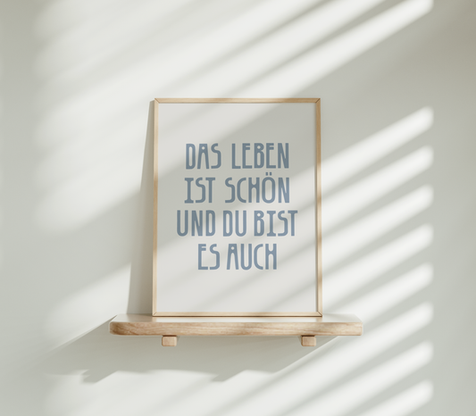 Das Leben ist schön und du bist es auch (blau)