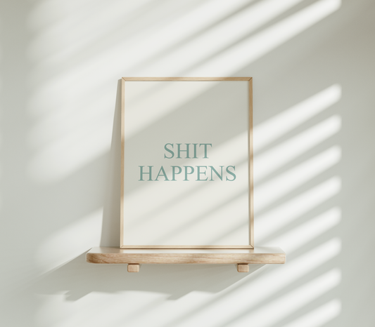 Shit happens